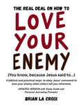 The Real Deal on How to Love Your Enemy