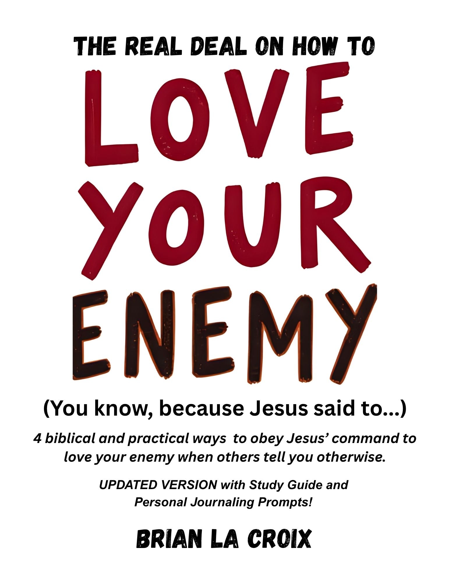 The Real Deal on How to Love Your Enemy